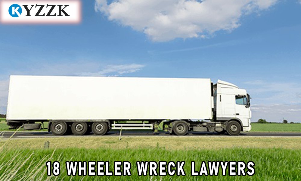 18 wheeler wreck lawyers