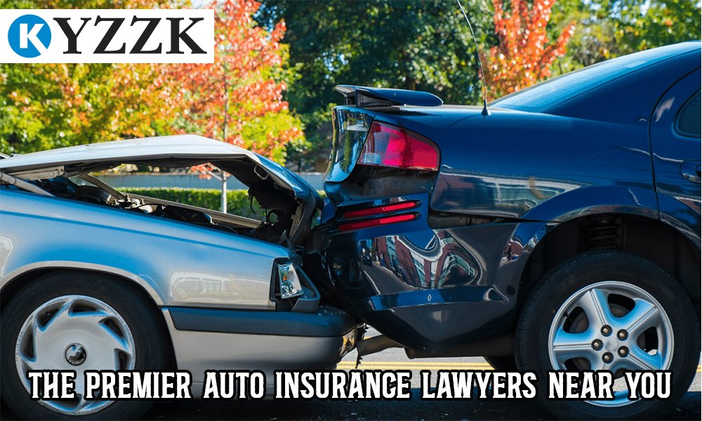 The Premier Auto Insurance Lawyers Near You