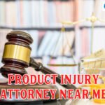 Product Injury Attorney Near You