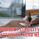 Product Liability Attorney Near Me